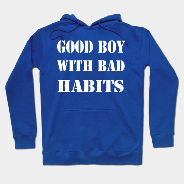 good boy bad habits 1 Hoodie by Hunters shop